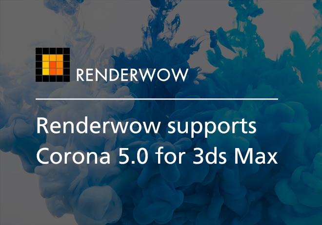 Renderwow supports Corona 5.0 for 3ds Max