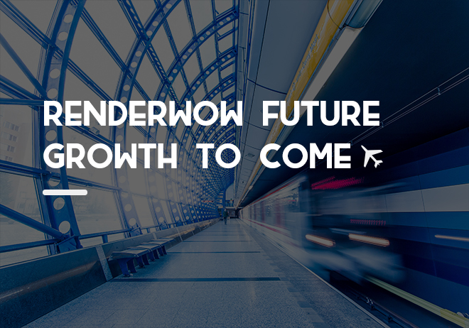Renderwow Future Growth to come