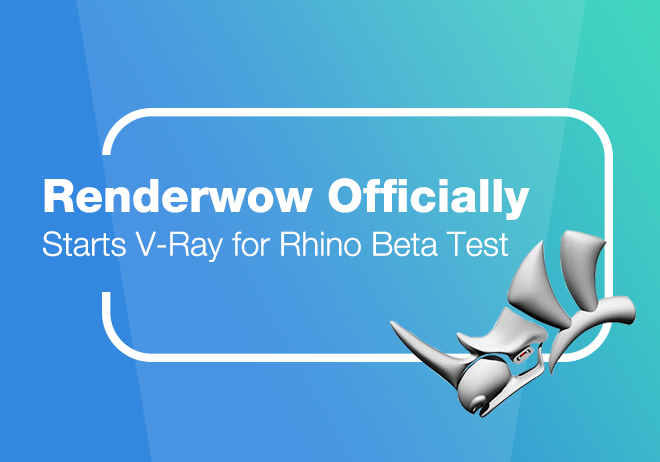 Renderwow Officially starts V-Ray for Rhino Beta Test